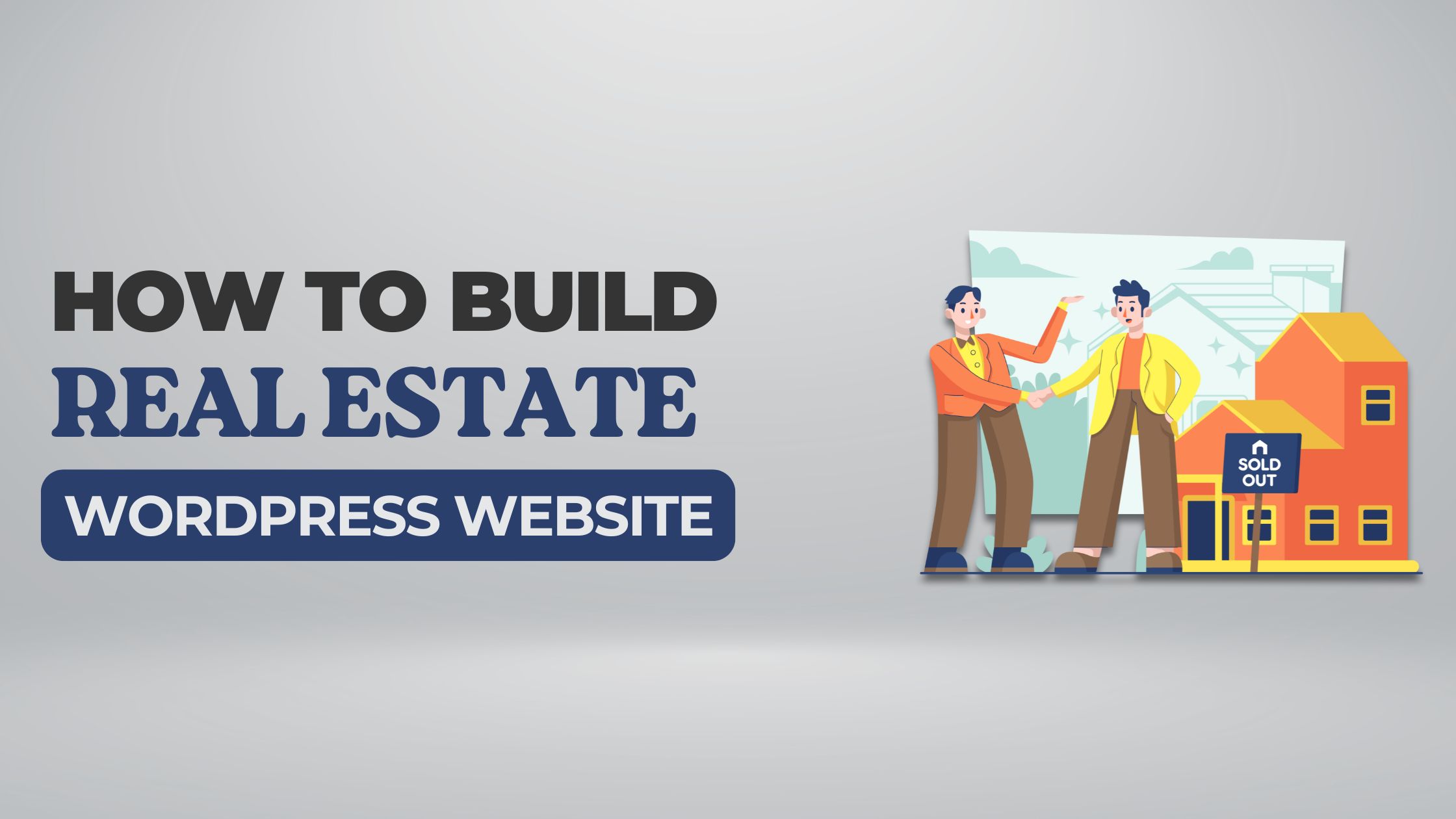 How to Build a Real Estate Wordpress Website
